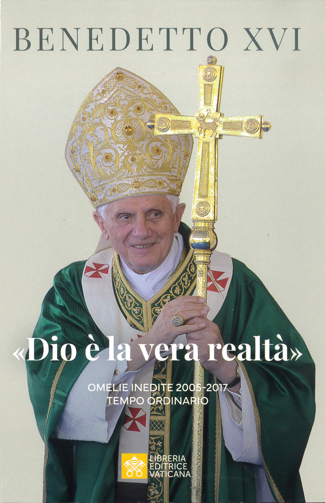 L’11 dicembre a Roma la presentazione del volume «Dio è la vera realtà», omelie inedite di Benedetto XVI